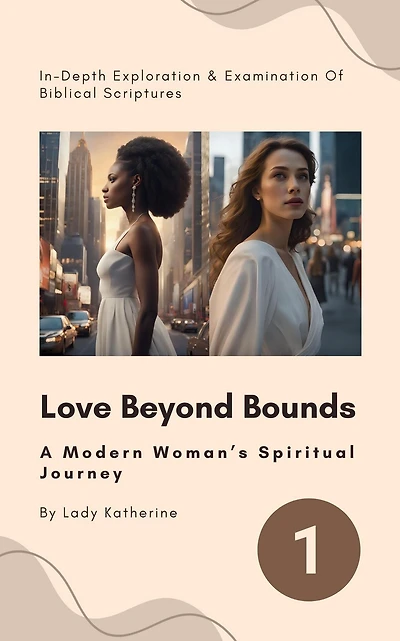Love Beyond Bounds: A Modern Woman's Spiritual Journey (A Woman's Spiritual Empowerment Journey, #1)