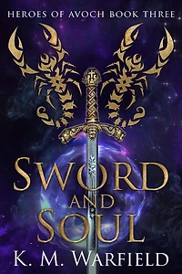 Sword and Soul (Heroes of Avoch, #3)