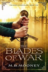 The Blades of War (The Eres Chronicles, #2)