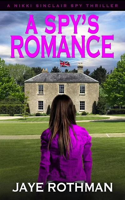 A Spy's Romance (The Nikki Sinclair Spy Thriller Series, #5)