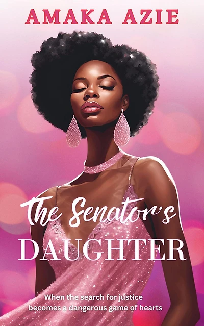 The Senator's Daughter (Abuja Friends, #1)