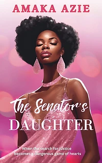The Senator's Daughter (Abuja Friends, #1)