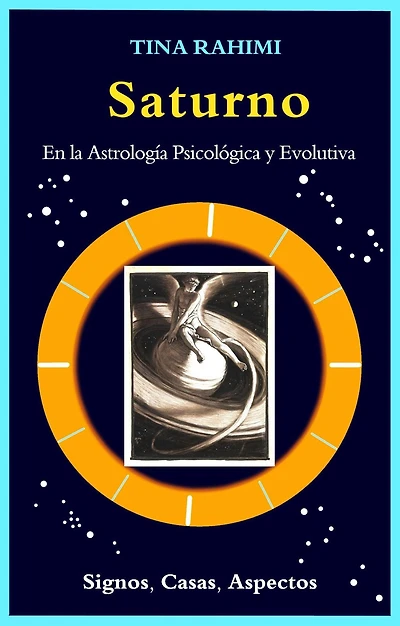 Saturno en la Astrología Psicológica y Evolutiva: Signos, Casas, Aspectos