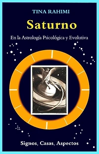 Saturno en la Astrología Psicológica y Evolutiva: Signos, Casas, Aspectos
