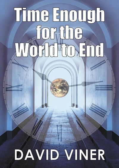 Time Enough for the World to End