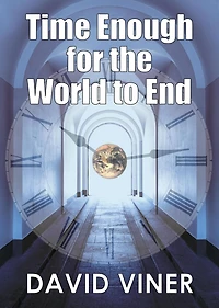 Time Enough for the World to End