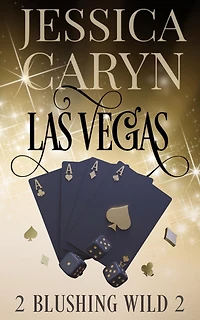 Las Vegas, Blushing Wild (Wild In Vegas, #2)