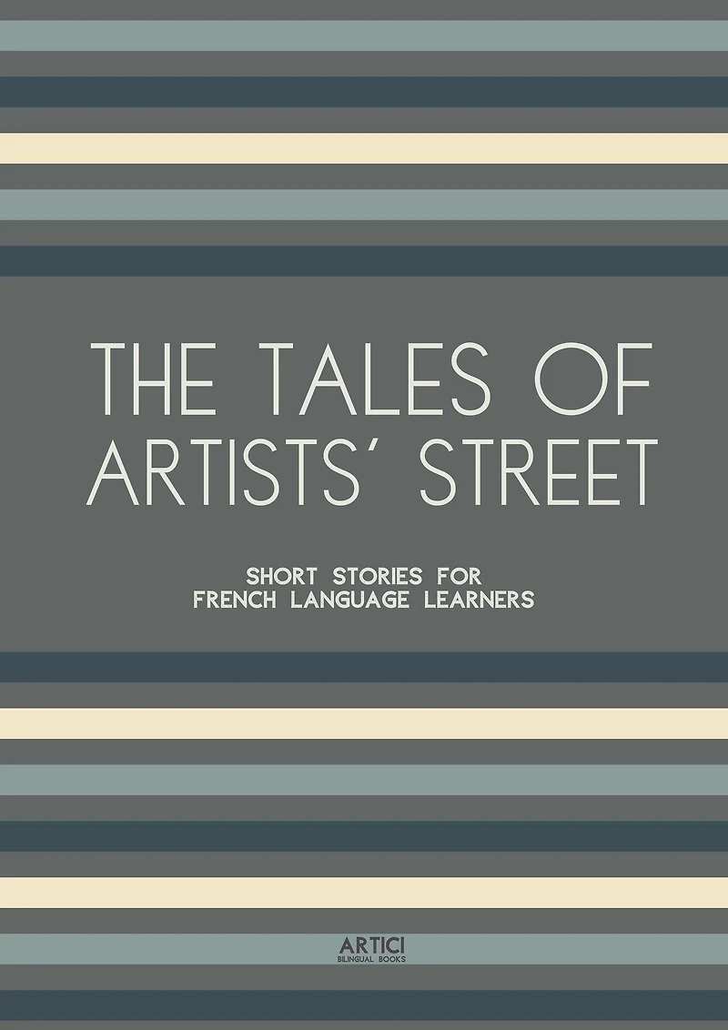 The Tales of Artists' Street: Short Stories for French Language Learners