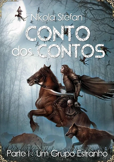 Conto dos Contos - Parte I: Um Grupo Estranho (Conto dos Contos: uma série de novelas de fantasia baseada em mitos e lendas, #1)