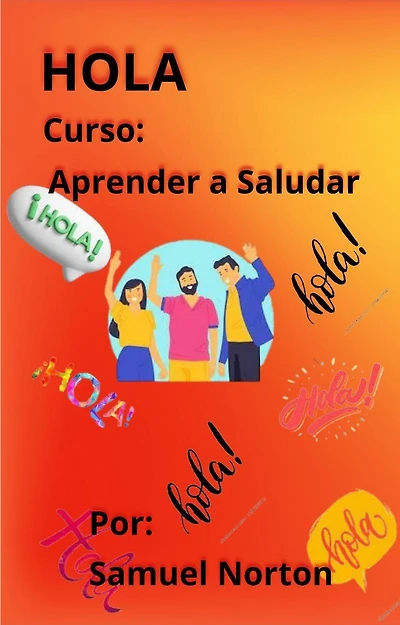 HOLA - Aprender a Saludar (BUENOS MODALES, SALUDAR, EDUCACION, ETICA, SER SOCIABLE., #1)