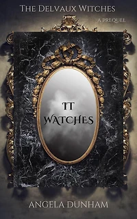 It Watches (The Delvaux Witches, #0)