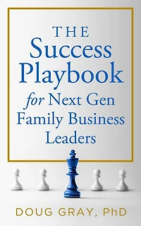 The Success Playbook for Next Gen Family Business Leaders (The Leader Series, #1)