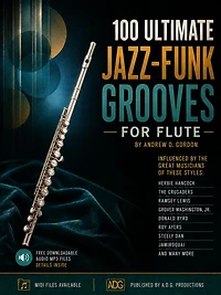 100 Ultimate Jazz-Funk Grooves For Flute
