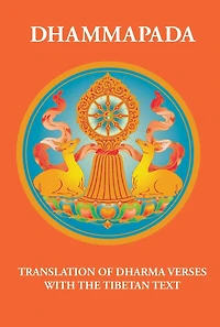 Dhammapada: Translation of Dharma Verses with the Tibetan Text (Buddhism)