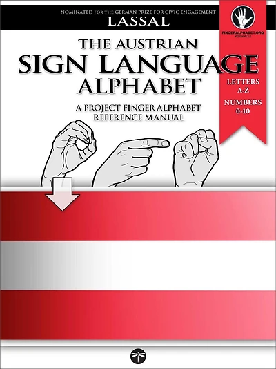 The Austrian Sign Language Alphabet - A Project FingerAlphabet Reference Manual (Project FingerAlphabet BASIC, #9)
