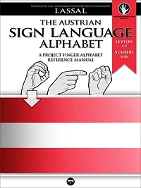 The Austrian Sign Language Alphabet - A Project FingerAlphabet Reference Manual (Project FingerAlphabet BASIC, #9)