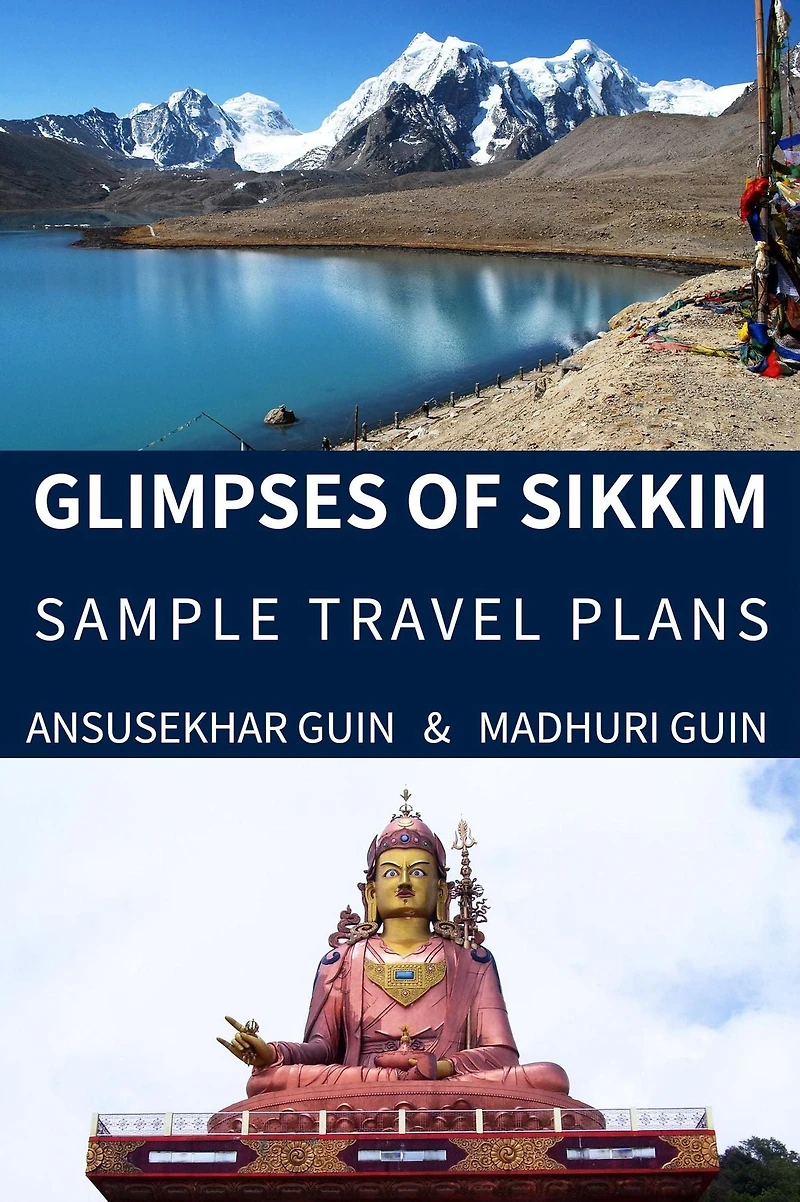 Glimpses of Sikkim: Sample Travel Plans (Pictorial Travelogue, #12)