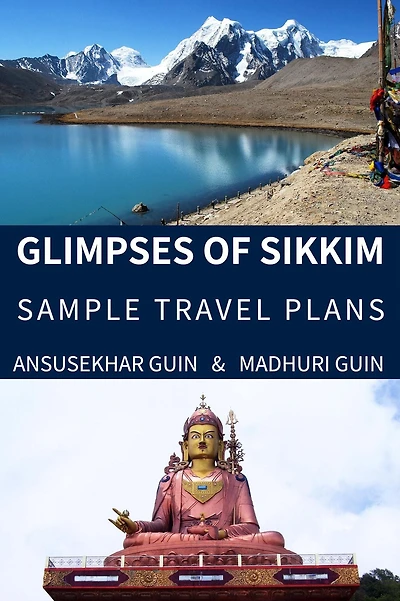Glimpses of Sikkim: Sample Travel Plans (Pictorial Travelogue, #12)