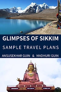 Glimpses of Sikkim: Sample Travel Plans (Pictorial Travelogue, #12)