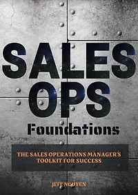 Sales Ops Foundations: The Operations Manager's Toolkit for Success