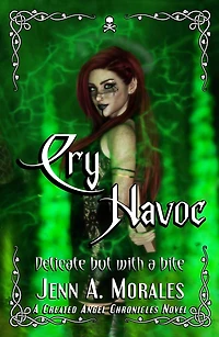 Cry Havoc (The Created Angel Chronicles, #4)
