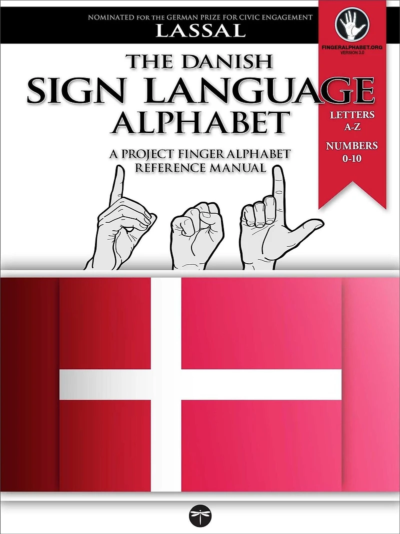 The Danish Sign Language Alphabet - A Project FingerAlphabet Reference Manual (Project FingerAlphabet BASIC, #10)