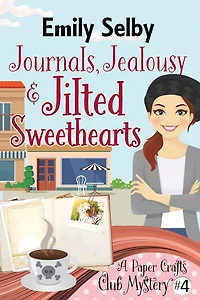 Journals, Jealousy and Jilted Sweethearts (Paper Crafts Club Mysteries, #4)
