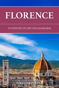 Florence: Its History, Art, Landmarks