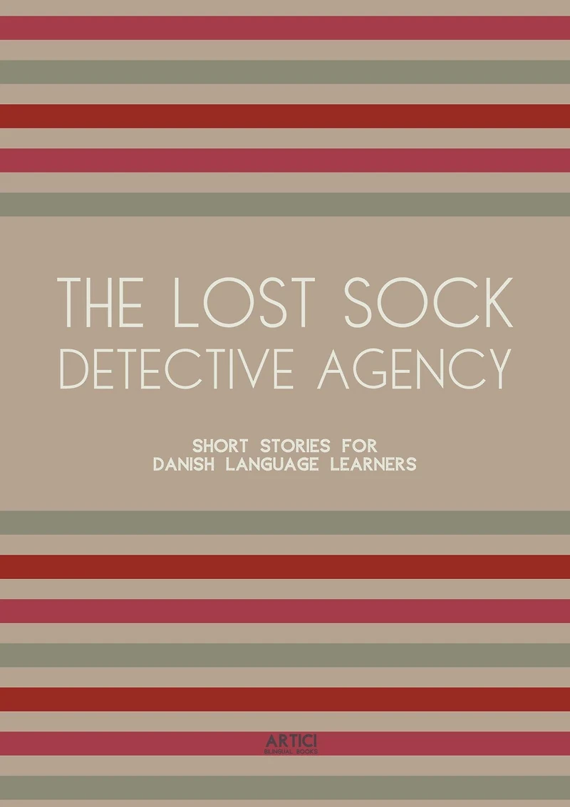 The Lost Sock Detective Agency: Short Stories for Danish Language Learners