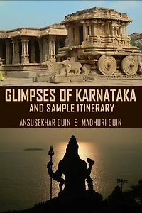 Glimpses of Karnataka and Sample Itinerary (Pictorial Travelogue, #5)