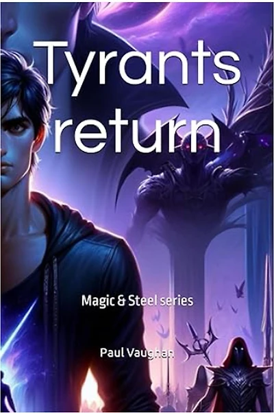 Tyrants return (Magic & Steel, #2)