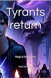 Tyrants return (Magic & Steel, #2)