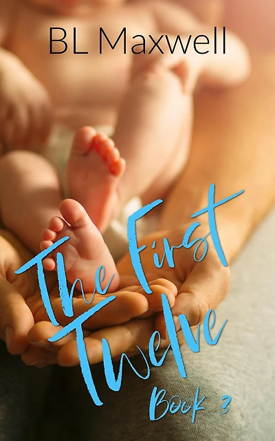 The First Twelve (Better Together Universe, #3)