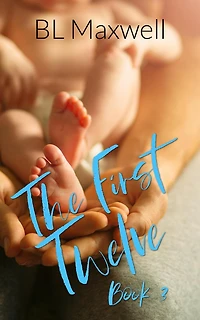 The First Twelve (Better Together Universe, #3)