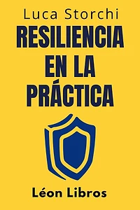 Resiliencia En La Práctica - ?Cómo Afrontar La Vida (Colección Vida Equilibrada, #34)