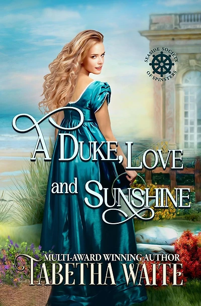 A Duke, Love & Sunshine (Seaside Society of Spinsters, #1)
