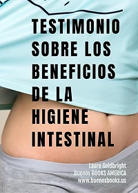 Testimonio Sobre los Beneficios de la Higiene Intestinal (Laure Goldbright, #3)