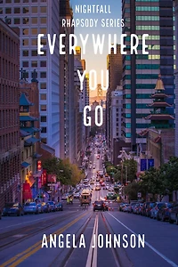 Everywhere You Go (Nightfall Rhapsody Series)