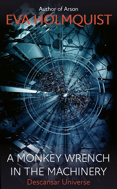 A Monkey Wrench in the Machinery (Descansar Universe, #14)