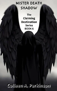 Mister Death Shadow (Claiming Destination, #6)
