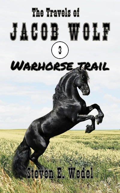 Warhorse Trail (The Travels of Jacob Wolf, #3)