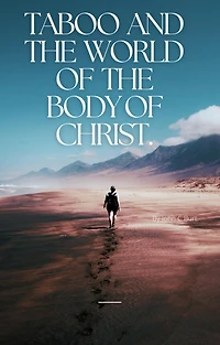 Taboo and The World of The Body of Christ.