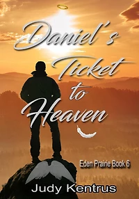 Daniel's Ticket to Heaven (Eden Prairie Book 5, #6)