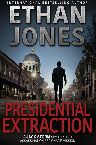 Presidential Extraction (Jack Storm Spy Thriller Series, #8)