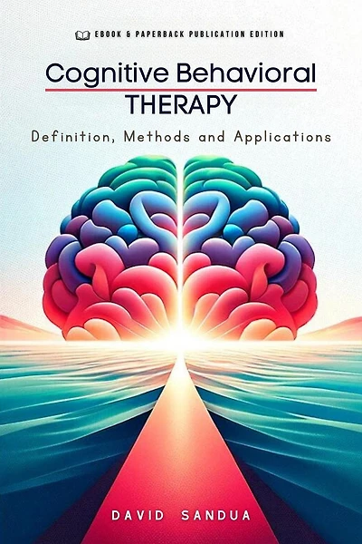 Cognitive Behavioral Therapy. Definition, Methods and Applications