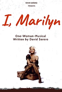 I, Marilyn Monroe (Autobiographical One-Woman-Play of Monroe)