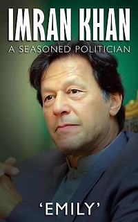 Imran Khan - A Seasoned Politician