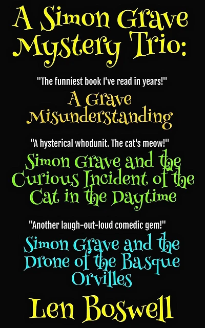 A Simon Grave Mystery Trio (Books 1-3): Box Set - A Grave Misunderstanding, Simon Grave and the Curious Incident of the Cat in the Daytime, and Simon Grave and the Drone of Basque Orvilles