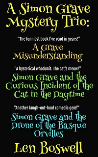 A Simon Grave Mystery Trio (Books 1-3): Box Set - A Grave Misunderstanding, Simon Grave and the Curious Incident of the Cat in the Daytime, and Simon Grave and the Drone of Basque Orvilles