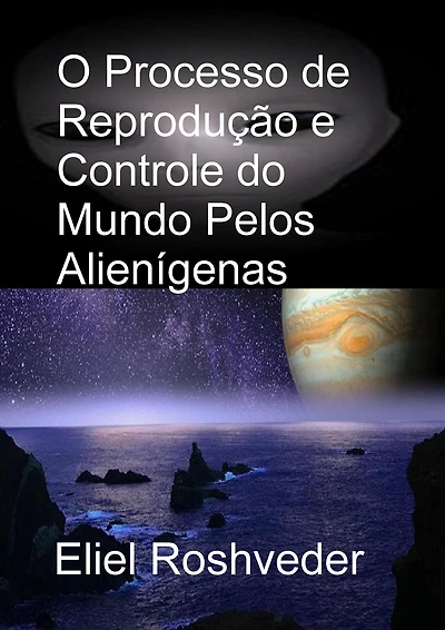 O Processo de Reprodução e Controle do Mundo Pelos Alienígenas (Aliens and parallel worlds, #13)